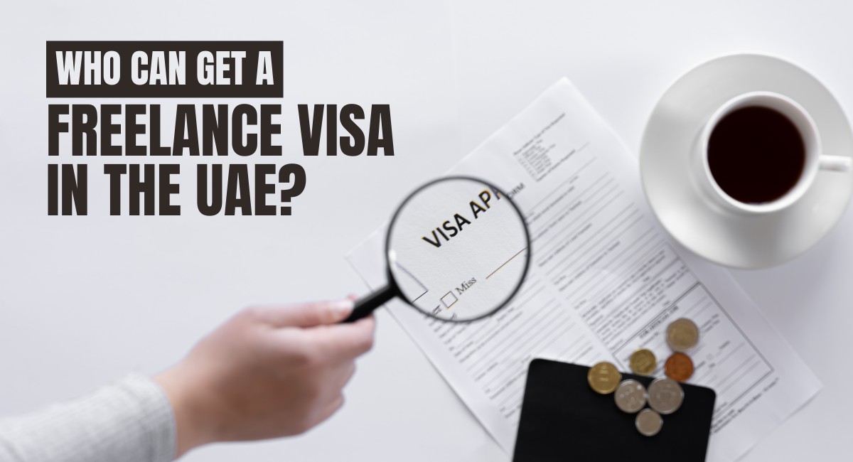 Who Can Get a Freelance Visa in the UAE