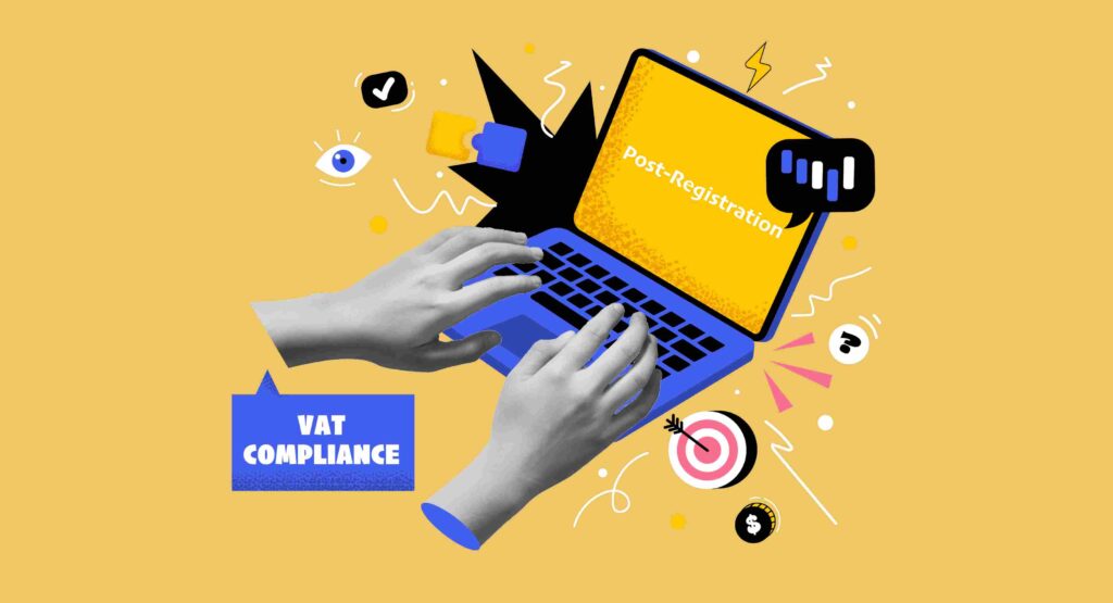 VAT Compliance- Your Responsibilities Post-Registration