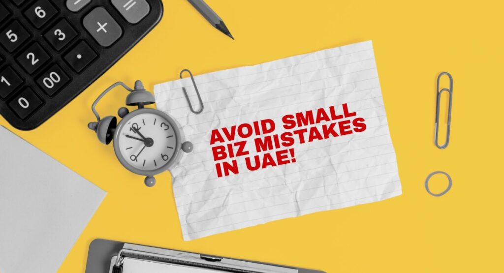 Accounting Mistakes Small Businesses Make in the UAE (And How to Avoid Them)