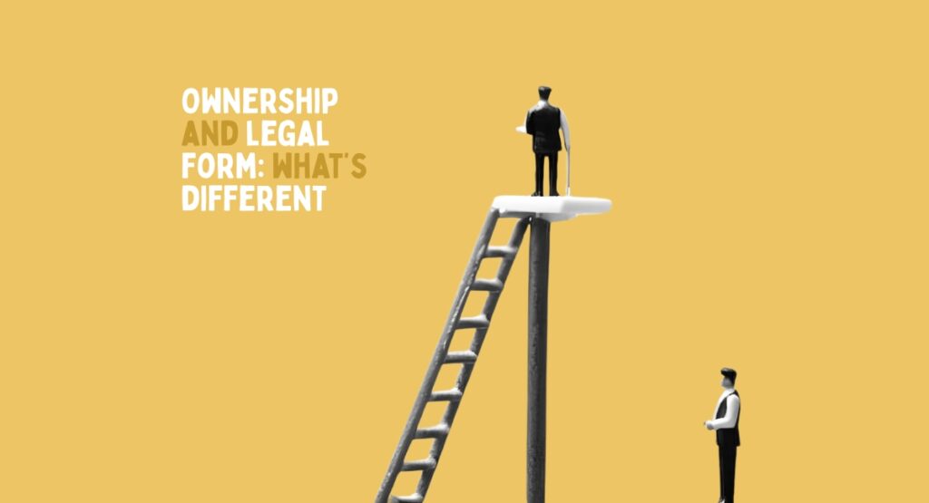 Ownership and legal form: what’s different