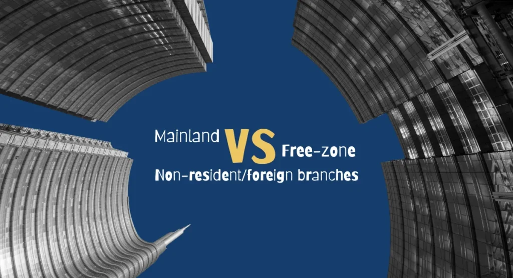 Mainland vs Free-zone vs Non-resident : foreign branches