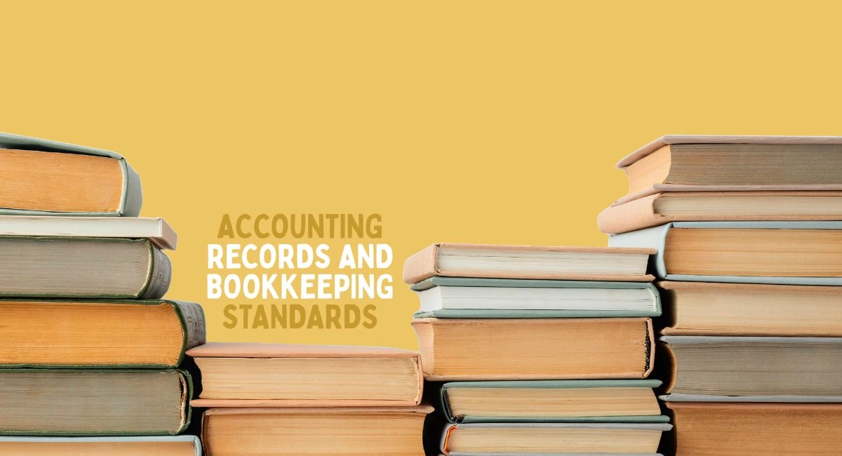 Accounting Records and Bookkeeping Standards