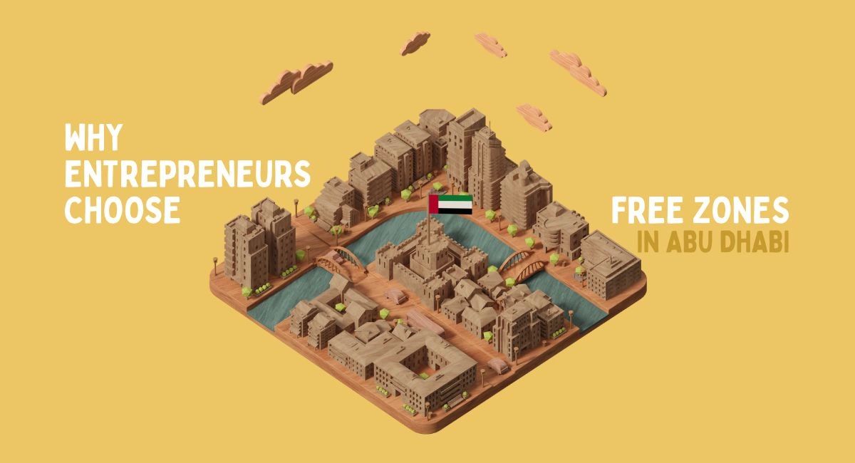 Why Entrepreneurs Choose Free Zones in Abu Dhabi