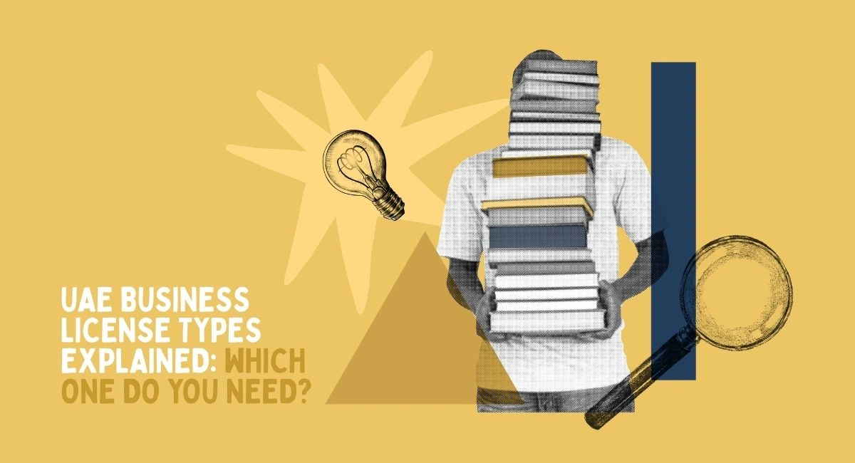 UAE Business License Types Explained: Which One Do You Need?