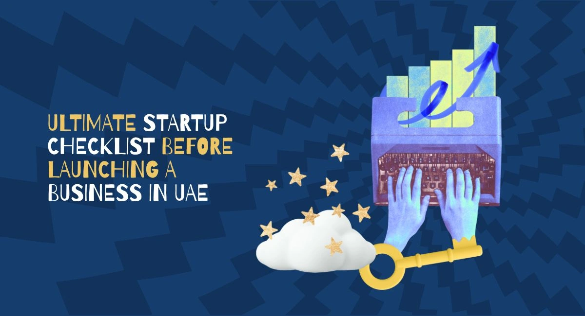 Ultimate Startup Checklist Before Launching a Business in UAE