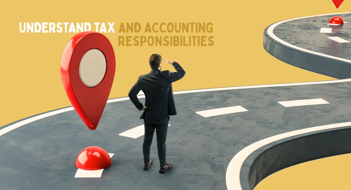 Understand Tax and Accounting Responsibilities
